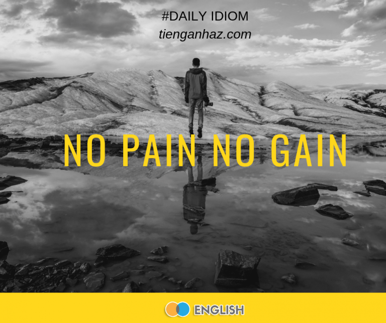 daily-idiom-no-pain-no-gain-c-ch-th-n-n-tieng-anh-az