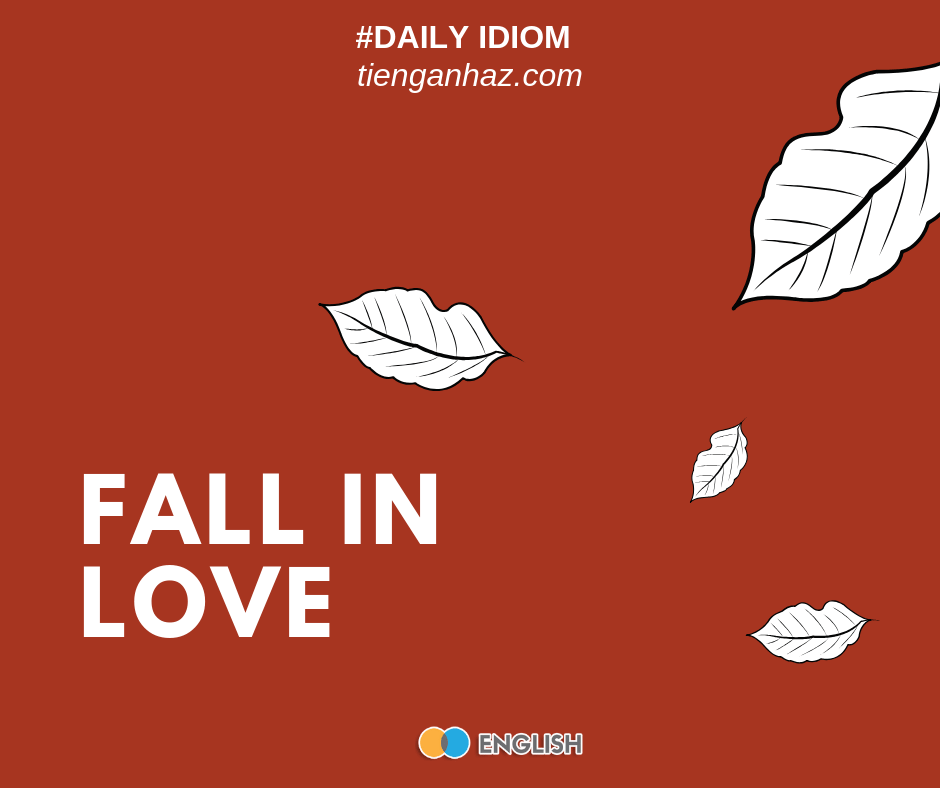 Fall in love tienganhaz.com idioms
