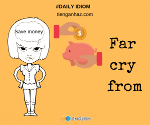 Far cry from the most common English idioms tienganhaz.com