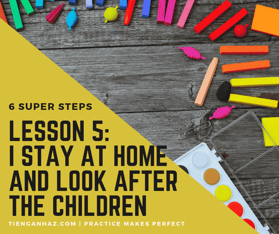 6 super steps | 5.I stay at home and look after the children